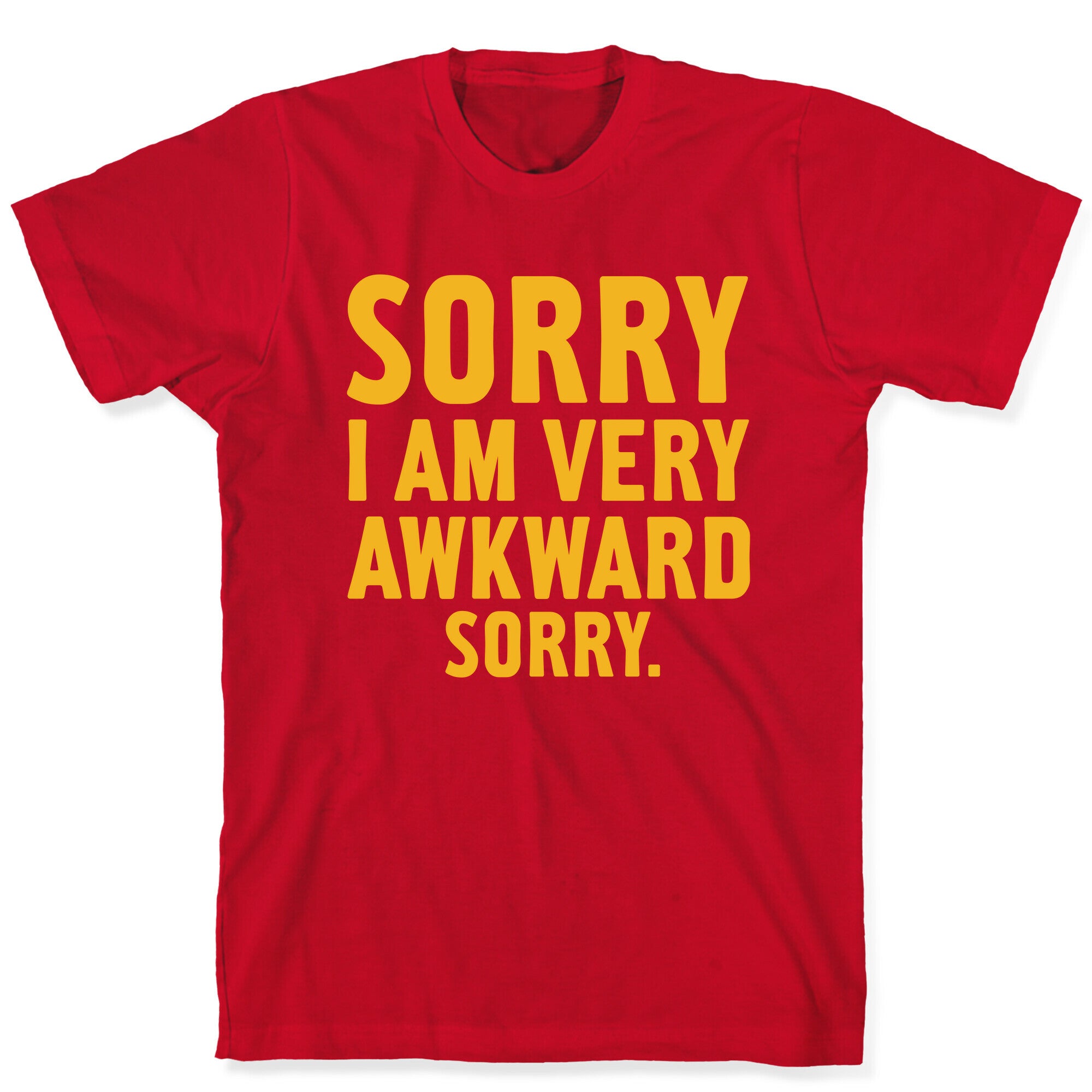 Sorry I Am Very Awkward T-Shirt